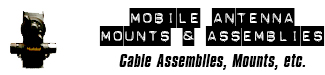 Mobile Antenna Mounts & Cable Assemblies